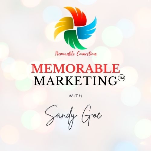MC Memorable Marketing with Sandy Goe